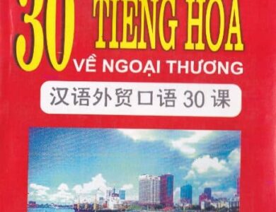 30 bai khau ngu tieng hoa ve ngoai thuong 30 Bài khẩu ngữ tiếng Hoa về Ngoại thương: Link tải Mp3 và Pdf