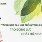 Top nhung cau noi tieng Trung Top 20+ những câu nói tiếng Trung hay, tạo động lực nhất hiện nay