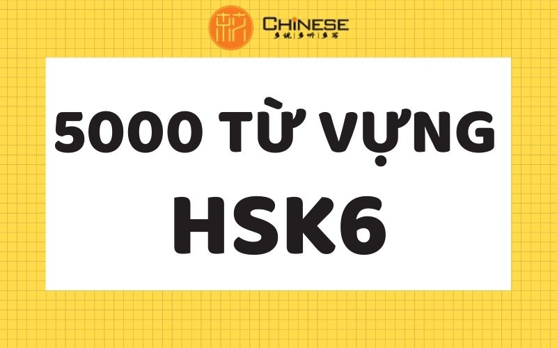5000 tu vung HSK6