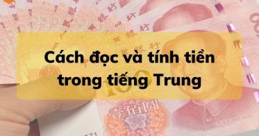 Cách đọc và tính tiền trong tiếng Trung